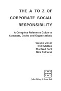 The A To Z of Corporate Social Responsibility: A Complete Reference Guide to Concepts, Codes and Organisations