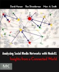 Analyzing social media networks with NodeXL : insights from a connected world