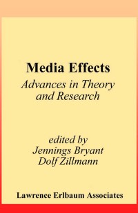 Media effects : advances in theory and research