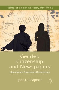 Gender, citizenship and newspapers historical and transnational perspectives