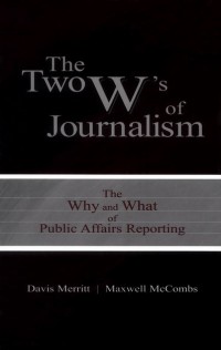 The two W;s of journalism : the why and what of public affairs journalism