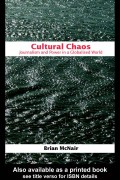 Cultural chaos : journalism, news, and power in a globalised
world