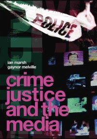 Crime, justice and the media