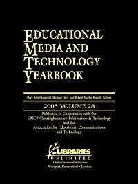 Educational Media and Technology Yearbook 2003. Vol. 28