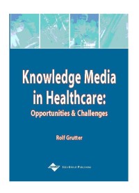 Knowledge Media in
Healthcare: Opportunities
and Challenges