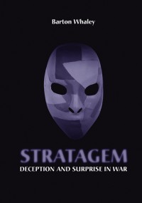 Stratagem : Deception and Surprise in War