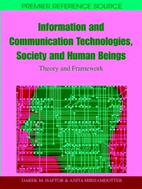 Information and
Communication
Technologies, Society
and Human Beings:
Theory and Framework