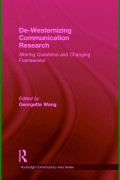 De-Ân westernizing
communication research
altering questions and changing
frameworks