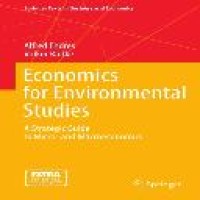 Economics for environmental studies: A strategic guide to micro- and macroeconomics
Environmental studies: A strategic guide to micro- and
Macroeconomics