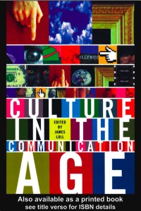 CULTURE IN THE
COMMUNICATION
AGE