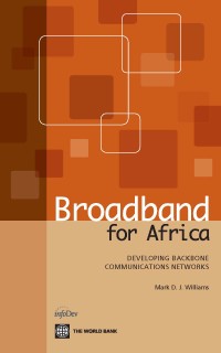 Broadband for Africa: developing backbone communications networks