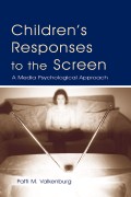 Children’s responses to the screen : a media psychological approach