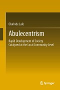 Abulecentrism
Rapid Development of Society Catalyzed at the Local Community Level