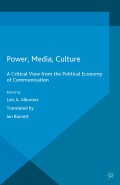 Power, Media, Culture: A Critical View from the Political Economy
of Communication