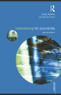 Interviewing for Journalists, Second Edition