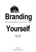 Branding Yourself:How to Use Social Media to Invent or Reinvent Yourself