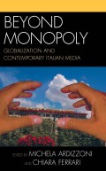 Beyond monopoly: globalization and contemporary Italian media