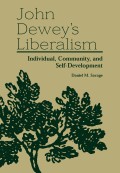 John Dewey’s liberalism : individual, community, and self-development