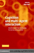 Cognition and multi-agent interaction : from cognitive modeling to social simulation