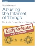 Abusing the internet of things : blakouts, freakouts, and stakeouts