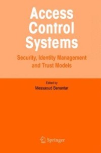 Access control systems : security, identity management and trust models