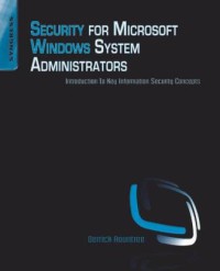 Security for microsoft windows system administrators : introduction to key information security concepts