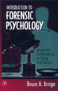 Introduction to forensic psychology : issues and controversies in crime and justice