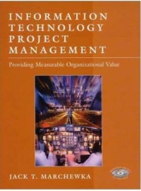 Information technology project management: providing measurable organzation value