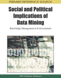 Social and political implications of data mining: knowledge management in e-government