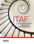 ITAF™: a professional practices framework for IS audit/assurance