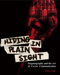 Hiding in plain sight: steganography and the art of covert communication