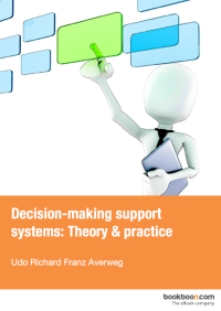 Decision-making support systems: theory & practice