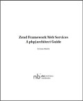 Zend framework Web services a php architect guide