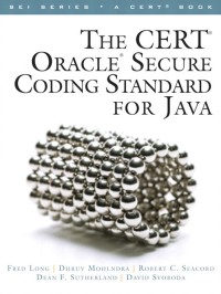 The CERT® oracle® secure coding standard for java™