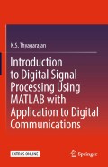 Introduction to digital signal processing using matlab with aplication todigital communication