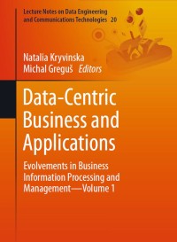 Data-centric business and applications : evolvements in business information processing and management—volume 1