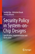 Security policy in system-on-chip designs specification, implementation and verification