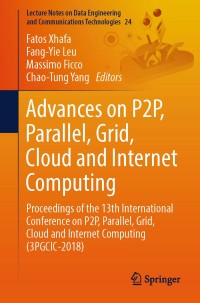 Advances on P2P, parallel, grid, cloud and internet computing