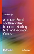 Automated broad and narrow band impedance matching for RF and microwave circuits