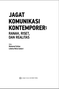 Jagat Komunikasi Kontemporer: Ranah, Riset, Dan Realistis