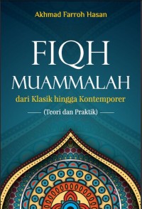 Fiqh muammalah dari klasik hingga kontemporer : teori dan praktek)