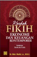 Kaidah fikih ekonomi dan keuangan kontemporer: pendekatan tematis dan praktis