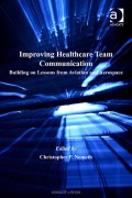 Improving Healthcare Team Communication : Building on Lessons from Aviation and Aerospace