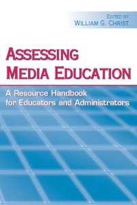 Assessing Media Education: A Resource Handbook for Educators and Administrators