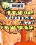 Hukum Islam Di Indonesia Versus Piagam Madinah