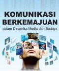 Komunikasi Berkemajuan Dalam Dinamika Media dan Budaya