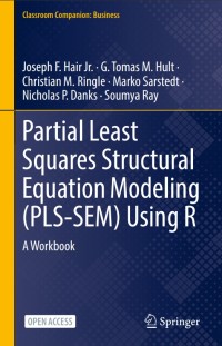 Partial Least Squares Structural  Equation Modeling  (PLS-SEM) Using R