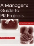 A manager's guide to pr projects : a practical approach