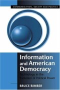 Information and American Democracy : technology in the evolution of political power