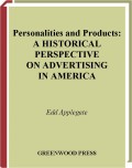 Personalities and products : a historical perspective on advertising in America